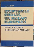 DREPTURILE OMULUI. UN MOZAIC EUROPEAN-AURORA CIUCA