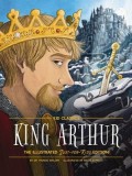 King Arthur - Kid Classics: The Illustrated Just-For-Kids Editionvolume 8