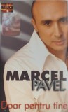 Marcel Pavel - Doar Pentru Tine, Caseta Audio, Album Muzical, Cat Music