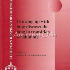 Growing Up With Lung Disease - A. Bush, K-H. Carlsen, M. S. Zach