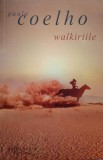 Walkiriile - Paulo Coelho, Humanitas Fiction, 1992, Romana, Roman, Beletristica, Paperback