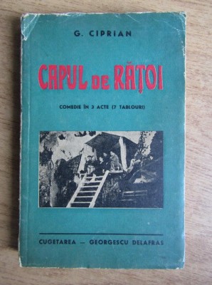 G. Ciprian - Capul de ratoi. Comedie in 3 acte (1940) avangarda George teatru foto