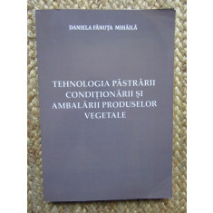 TEHNOLOGIA PASTRARII CONDITIONARII SI AMBALARII PRODUSELOR VEGETALE