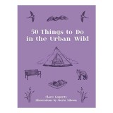 Cumpara ieftin 50 Things to Do in the Urban Wild