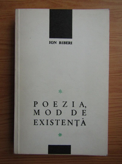 Ion Biberi - Poezia, mod de existenta