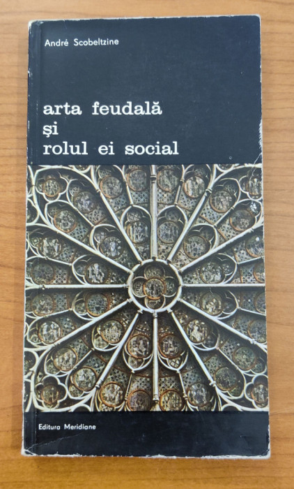 Arta feudală și rolul ei social - Andre Scobeltzine