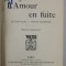 L &#039;AMOUR EN FUITE par HENRY BORDEAUX , EDITIE INTERBELICA