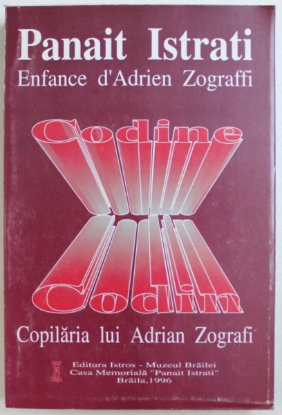 COPILARIA LUI ADRIAN ZOGRAFI - CODIN de PANAIT ISTRATI , EDITIE BILINGVA ROMANA - FRANCEZA , 1996
