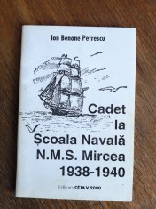 Cadet la Scoala Navala N.M.S. Mircea 1938-1940 - Ion Benone Petrescu / R5P2S foto