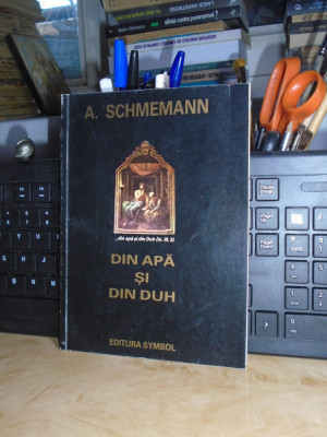 ALEXANDER SCHMEMANN - DIN APA SI DIN DUH , 1992 # foto