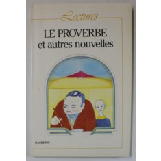 LE PROVERBE ET AUTRES NOUVELLES , presentation ...notes par FRANCINE CICUREL , 1985