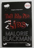 TELL ME NO LIES by MALORIE BLACKMAN , 2006