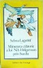 Selma Lagerlof - Minunata Calatorie a lui Nils Holgersson prin Suedia. Povesti Aventura Copii, Ed. Ion Creanga, romana, brosata, 1990.