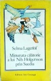 Cumpara ieftin Selma Lagerlof - Minunata Calatorie a lui Nils Holgersson prin Suedia. Povesti Aventura Copii, Ed. Ion Creanga, romana, brosata, 1990.