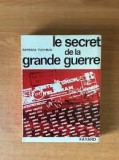 Le secret de la Grande Guerre/ Barbara Tuchman