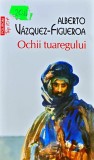 Cumpara ieftin Ochii tuaregului (Top 10+) - 2022 - Alberto Vazquez Figueroa (W371)