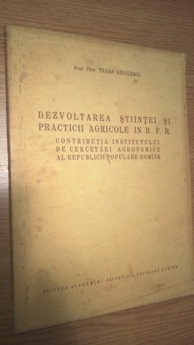 Traian Savulescu - Dezvoltarea stiintei si practicii agricole in R.P.R. (1954)