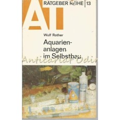 Aquarien - Anlagen Im Selbstbau - Woulf Rother