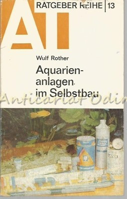 Aquarien - Anlagen Im Selbstbau - Woulf Rother foto