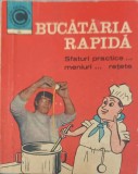 BUCATARIA RAPIDA SFATURI PRACTICE... MENIURI... RETETE-OLIPMIA STEFANESCU