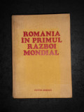 VICTOR ATANASIU, ANASTASIE IORDACHE - ROMANIA IN PRIMUL RAZBOI MONDIAL