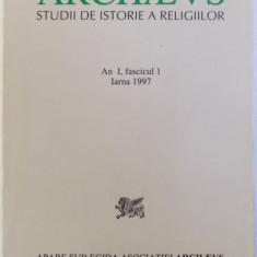 ARCHAEVS - STUDII DE ISTORIA RELIGIILOR , AN I , FASCICUL I , IARNA 1997