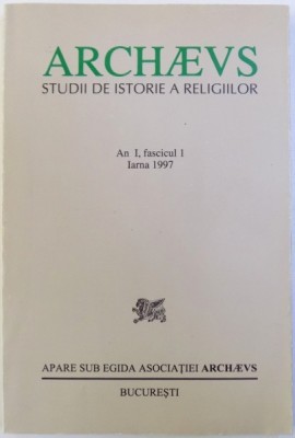 ARCHAEVS - STUDII DE ISTORIA RELIGIILOR , AN I , FASCICUL I , IARNA 1997 foto