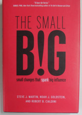 THE SMALL BIG by STEVE J. MARTIN ...ROBERT B. CIALDINI , SMALL CHANGES THAT SPARK BIG INFLUENCE , 2014 foto