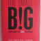 THE SMALL BIG by STEVE J. MARTIN ...ROBERT B. CIALDINI , SMALL CHANGES THAT SPARK BIG INFLUENCE , 2014