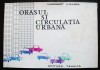 N. Mărgărit; V. Fulicea - Orașul și circulația urbană