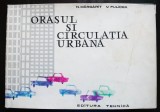 N. Mărgărit; V. Fulicea - Orașul și circulația urbană