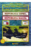 Doua tari insulare, euro-mediteraneene, Republica Cipru, Republica Malta - Doru Ciucescu, 2022