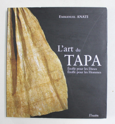 L &amp;#039;ART DU TAPA - ETOFFE POUR LES DIEUX , ETOFFE POUR LES HOMMES par EMMANUEL ANATI , 2005 foto