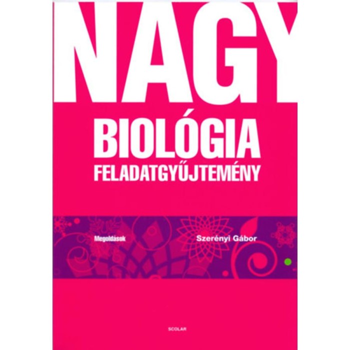 Nagy biol&oacute;gia feladatgyűjtem&eacute;ny &ndash; Megold&aacute;sok - Dr. Szer&eacute;nyi G&aacute;bor
