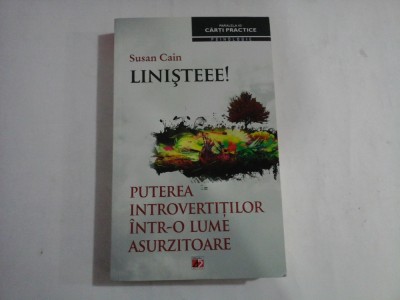 PUTEREA INTROVERTITILOR INTR-O LUME ASURZITOARE - LINISTEEE! - SUSAN CAIN foto