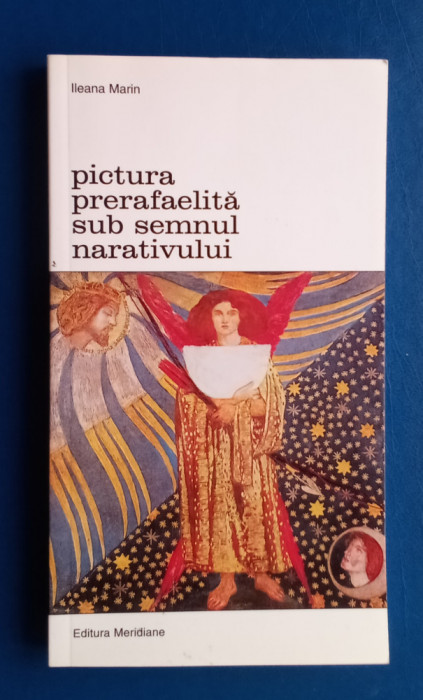 Pictura prerafaelica sub semnul narativului. I. Marin Biblioteca pentru Artă 607