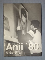 ANDREI BIRSAN - ANII 80 * ALBUMUL GENERATIEI MELE IN BUCURESTIUL ANILOR 80 foto