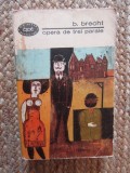 OPERA DE TREI PARALE - B. BRECHT
