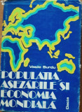 POPULATIA, ASEZARILE SI ECONOMIA MONDIALA - VASILE SURDU, 1982