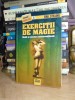 Exercitii de Magie - Emil Strainu, 2009, Editura Triumf, 304 pagini - Carte Spiritualitate si Ezoterism