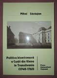MIHAI SASAUJAN - POLITICA BISERICEASCA A CURȚII DIN VIENA IN TRANSILVANIA (1740 - 1761)