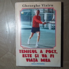 TENISUL A FOST,ESTE SI VA FI VIATA MEA-GHEORGHE VIZIRU CU DEDICATIE SI SEMNAT.R3