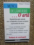 Munca de lamurire ...o arta &ndash; Margo T. Krasne