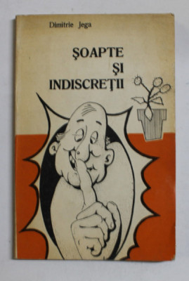 SOAPTE SI INDISCRETII de DIMITRIE JIGA , 1979 , DEDICATIE * foto