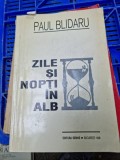 Paul Blidaru - Zile si nopti in alb