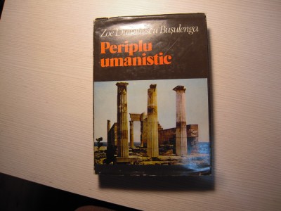 Carte: Periplu Umanistic - Zoe Dumitrescu Busulenga, Ed. Sport-Turism, 1980 foto