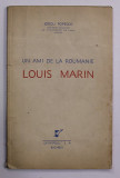 UN AMI DE LA ROUMANIE LOUIS MARIN par JORGU POPESCO , 1937