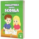 Pregatirea pentru scoala. Activitati prescolare. Nivelul 1