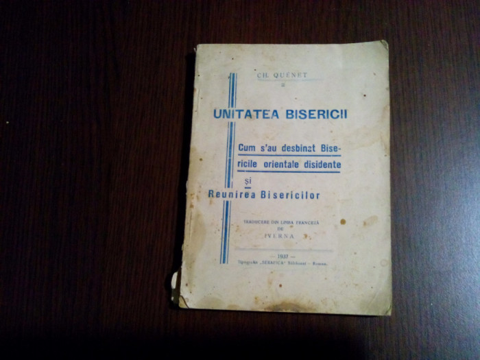 UNITATEA BISERICII - Cum s`au Dezbinat Bisericile Orientale .. - Ch. Quenet 1937