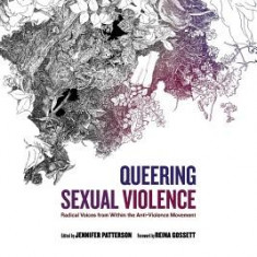 Queering Sexual Violence - Radical Voices from Within the Anti-Violence Movement